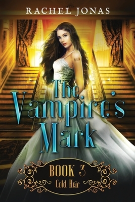 The Vampire's Mark 3: Cold Heir by Rachel Jonas