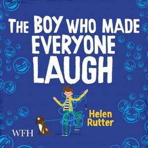 The Boy Who Made Everyone Laugh by Helen Rutter