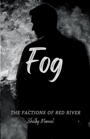 Fog by Shelby Manuel
