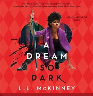A Dream So Dark by L.L. McKinney