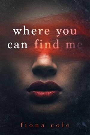 Where You Can Find Me by Fiona Cole