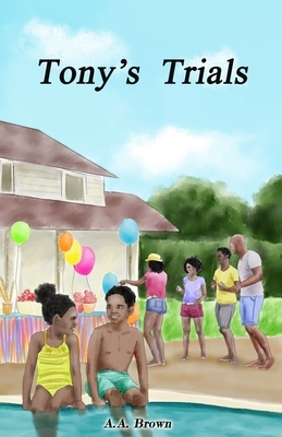 Tony's Trials by A. a. Brown