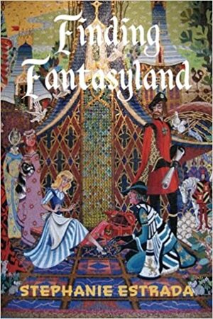 Finding Fantasyland: A Novel by Stephanie Estrada, Bob McLain