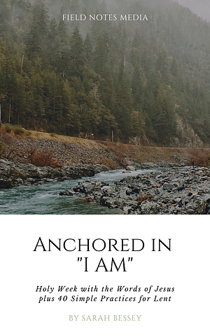 Anchored in “I Am” by Sarah Bessey