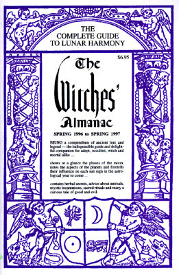 The Witches' Almanac: Spring 1996 to Spring 1997 by Elizabeth Pepper, John Wilcock