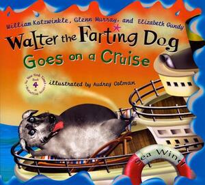 Walter the Farting Dog Goes on a Cruise by Elizabeth Gundy, Glenn Murray, William Kotzwinkle