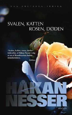 Svalen, katten, rosen, døden by Håkan Nesser