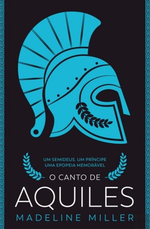 O Canto de Aquiles by Madeline Miller