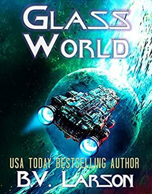 Glass World by B.V. Larson