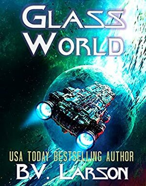 Glass World by B.V. Larson