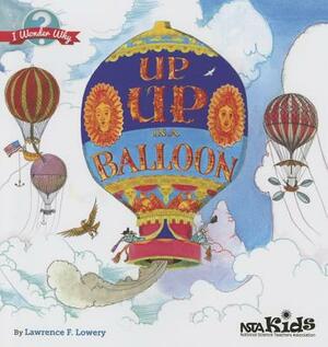 Up, Up in a Balloon by Lawrence F. Lowery