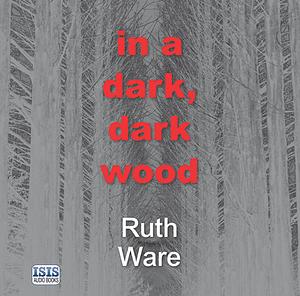 In a Dark, Dark Wood by Ruth Ware