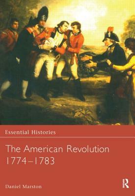 The American Revolution 1774-1783 by Daniel Marston