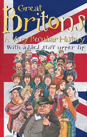 Great Britons: A Very Peculiar History by Ian Graham