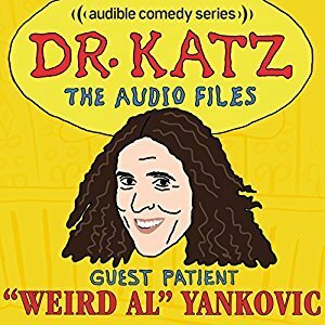 Dr. Katz: The Audio Files Episode 8 by Jonathan Katz, Al Yankovic