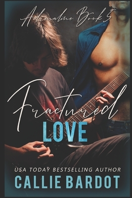 Fractured Love by Callie Bardot