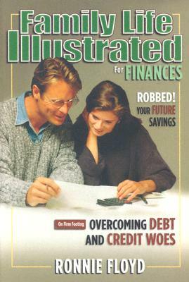 Family Life Illustrated for Finances: 7 Financial Foes of Your Future [With Audio CD] by Ronnie W. Floyd