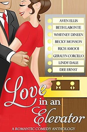 Love in an Elevator: A Romantic Comedy Anthology by Aven Ellis, Dee Ernst, Rich Amooi, Whitney Dineen, Becky Monson, Beth Labonte, Lindy Dale, Geralyn Corcillo
