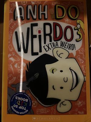 Extra Weird! by Anh Do