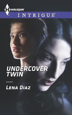 Undercover Twin by Lena Diaz