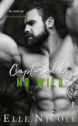 Captured by Mr. Wild by Elle Nicoll