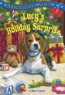 Absolutely Lucy #7: Lucy's Holiday Surprise by Ilene Cooper
