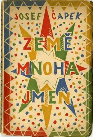 Země mnoha jmen by Josef Čapek