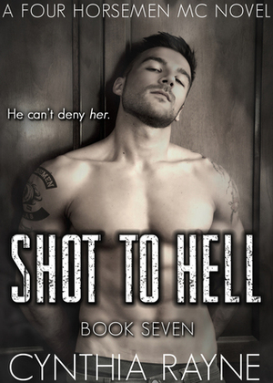 Shot to Hell by Cynthia Rayne