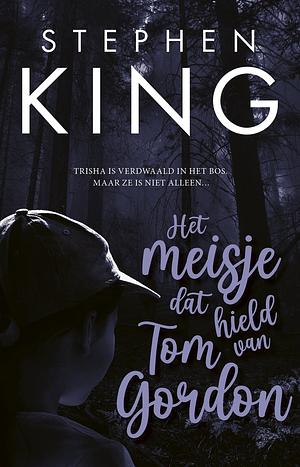 Het meisje dat hield van Tom Gordon by Stephen King