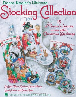 Donna Kooler's Ultimate Stocking Collection by Linda Gillum