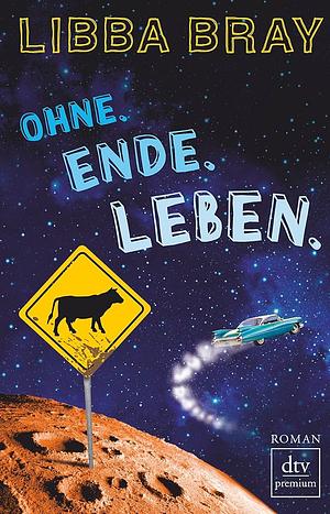 Ohne. Ende. Leben: Roman by Libba Bray
