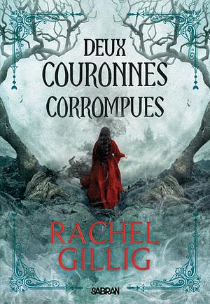 Deux couronnes corrompues by Rachel Gillig