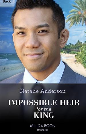 Impossible Heir For The King  by Natalie Anderson