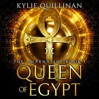 Queen of Egypt by Kylie Quillinan