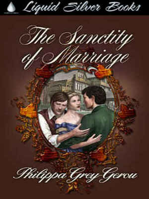 The Sanctity of Marriage by Philippa Grey-Gerou