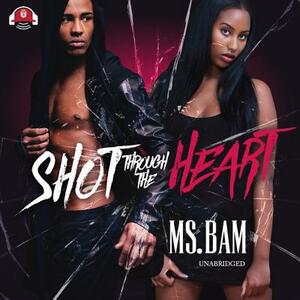 Shot Through the Heart by Ms. Bam