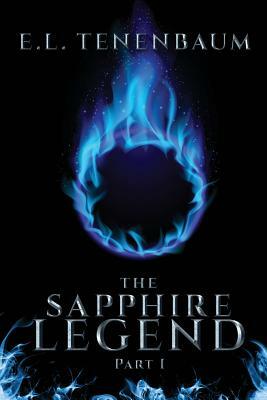 The Sapphire Legend, Part I by E.L. Tenenbaum