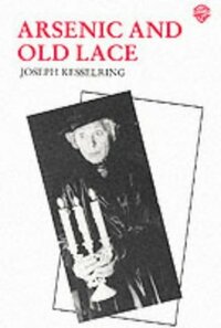 Arsenic and Old Lace by Joseph Kesselring