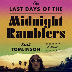 The Last Days of the Midnight Ramblers by Sarah Tomlinson