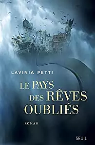 Le Pays des rêves oubliés by Lavinia Petti