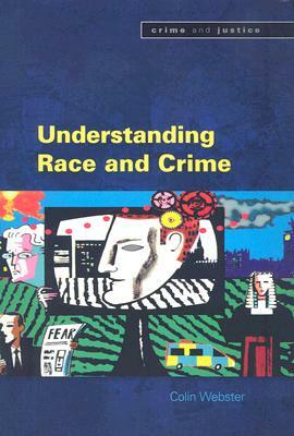 Understanding Race and Crime by Colin Webster