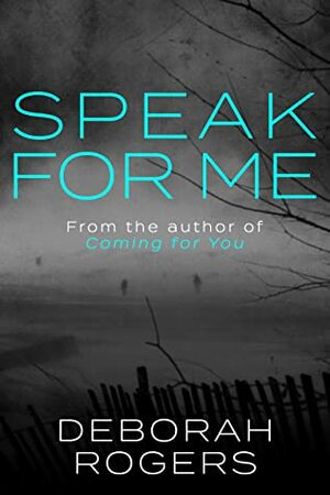 Speak for Me (#3 Amelia Kellaway) by Deborah Rogers