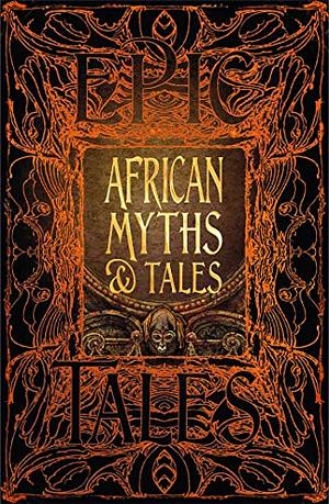 African Myths & Tales: Epic Tales by Kwadwo Osei-Nyame Jr.
