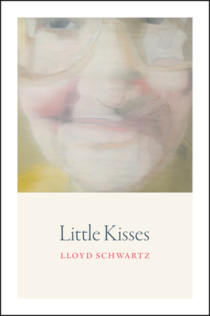 Little Kisses by Lloyd Schwartz