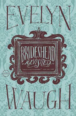 Brideshead Revisited by Evelyn Waugh