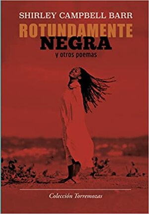 Rotundamente Negra y otros poemas by Shirley Campbell Barr