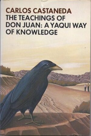 The Teachings of Don Juan: A Yaqui Way of Knowledge by Carlos Castaneda