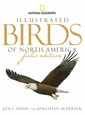 National Geographic Illustrated Birds of North America by Jonathan Alderfer, Jon Dunn