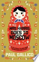 Mrs. Harris Goes To Moscow by Paul Gallico