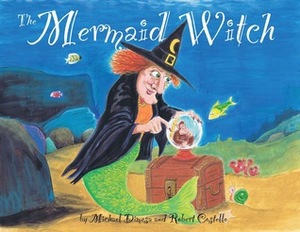 The Mermaid Witch by Mike Dimesa, Robert Costello
